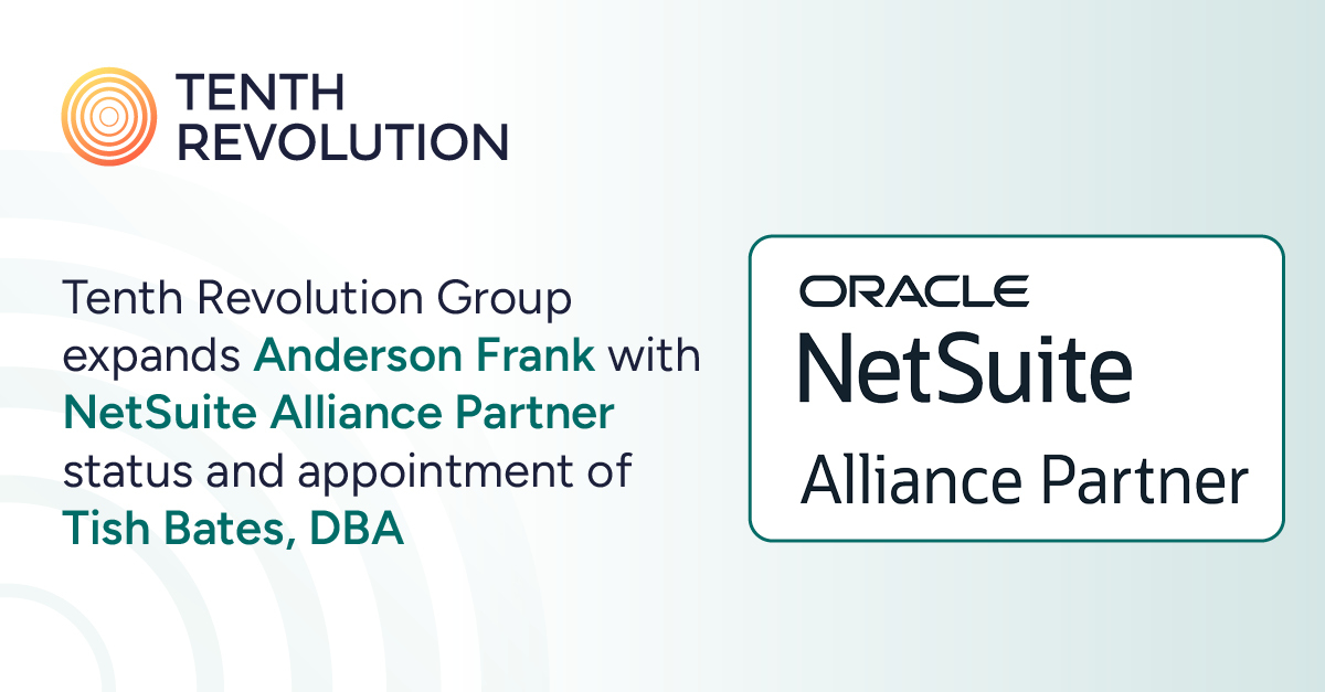 Tenth Revolution Group expands Anderson Frank with NetSuite Alliance Partner status and appointment of Tish Bates, DBA